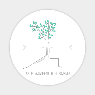Stay in alignment inspirational quote with cartoon tree doing yoga Magnet
